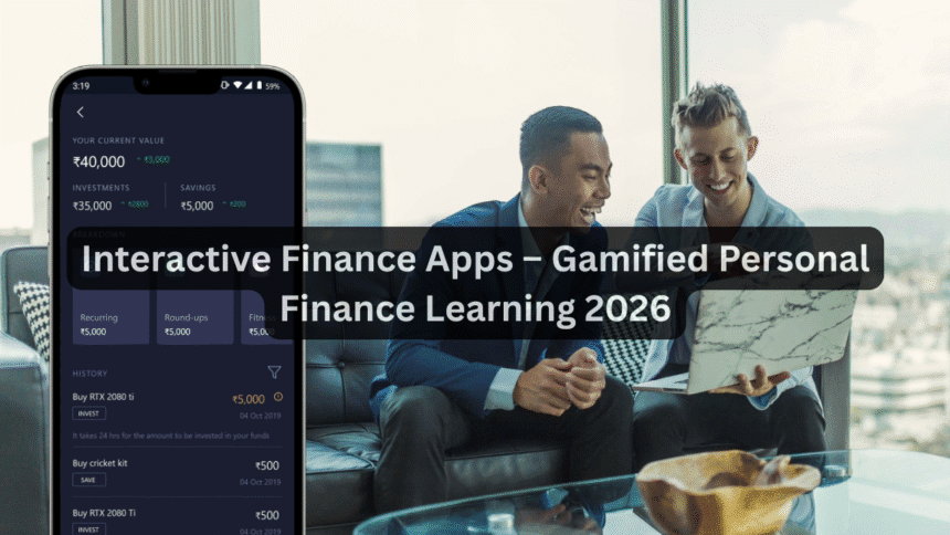Interactive Finance Apps – Gamified Personal Finance Learning 2026