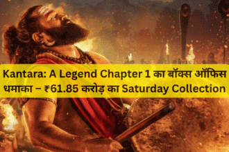 Kantara: A Legend Chapter 1 का बॉक्स ऑफिस धमाका – ₹61.85 करोड़ का Saturday Collection