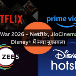 OTT War 2026 – Netflix, JioCinema और Disney+ में नया मुकाबला