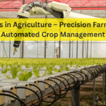 Robotics in Agriculture – Precision Farming और Automated Crop Management