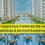 Sohna में Central Park ने लगाया बड़ा दांव: Integrated Townships & Serviced Residences