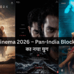 South Cinema 2026 – Pan-India Blockbusters का नया युग