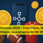 Sports Finance 2026 – Franchises, NFTs और Athlete Investments का नया दौर