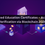 Tokenized Education Certificates – Academic Verification via Blockchain 2026