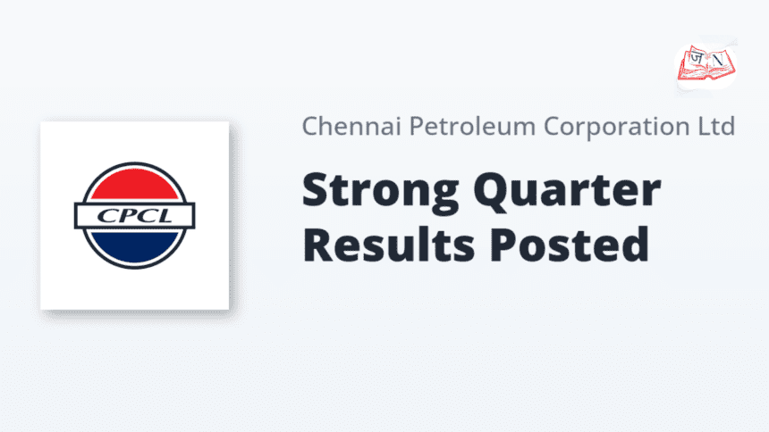 Chennai Petroleum ने Q3 में किया दमदार कमबैक