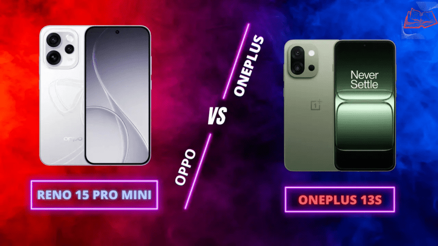 OnePlus 13s vs OPPO Reno 15 Pro Mini