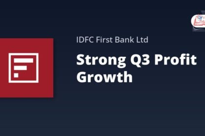 IDFC First Bank का धाकड़ Q3 प्रदर्शन: मुनाफा 48% उछला, बैंकिंग में मजबूत रुझान