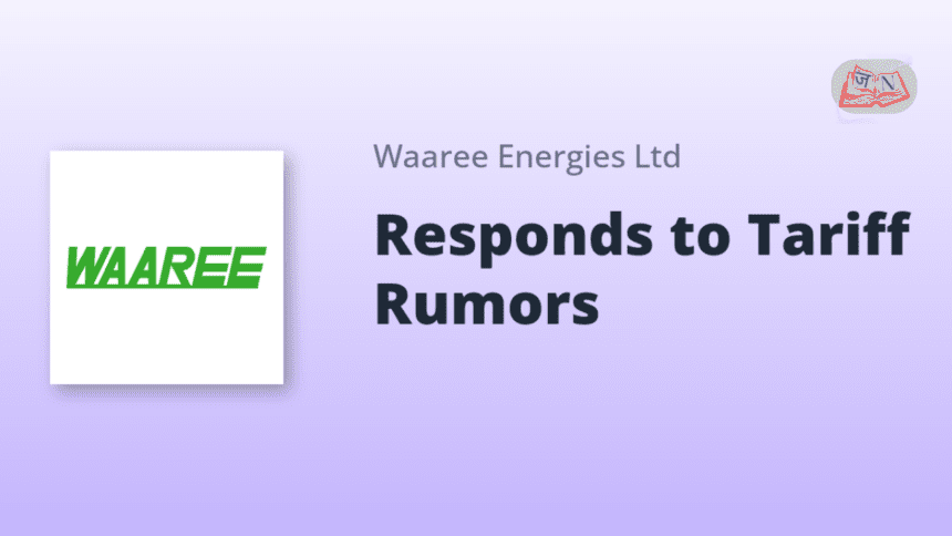 Waaree Energies पर U.S. Solar Tariff अफ़वाहों का सच्चा हाल