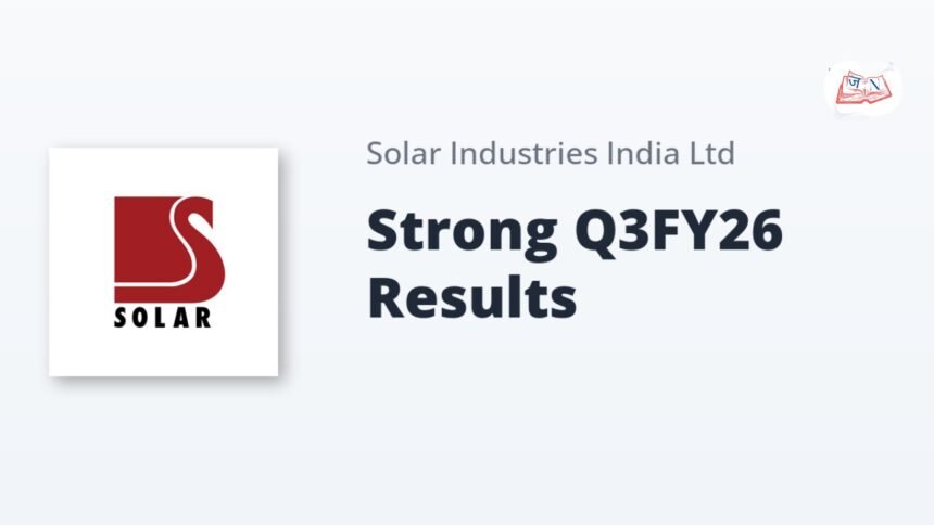 Solar Industries India Ltd. Q3 FY26 नतीजे — शानदार प्रॉफिट और शेयरों में उछाल!