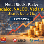 Metal Stocks Rally: Hindalco, NALCO, Vedanta Shares Up to 7% — जानिए वजह