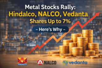 Metal Stocks Rally: Hindalco, NALCO, Vedanta Shares Up to 7% — जानिए वजह