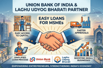 Union Bank और Laghu Udyog Bharati के साथ आसान व्यवसाय लोन सुविधा