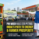 PM Modi ने E20 पेट्रोल की सराहना की: भारत का तेल संकट और किसानों के लिए फायदे