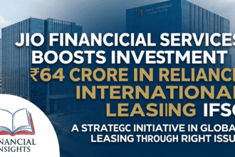 Jio Financial ने Reliance International Leasing IFSC में ₹64 करोड़ का निवेश किया