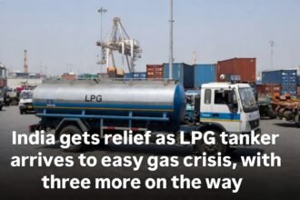 भारत में LPG संकट से राहत! गैस से भरा टैंकर पहुँचा, तीन और रास्ते में