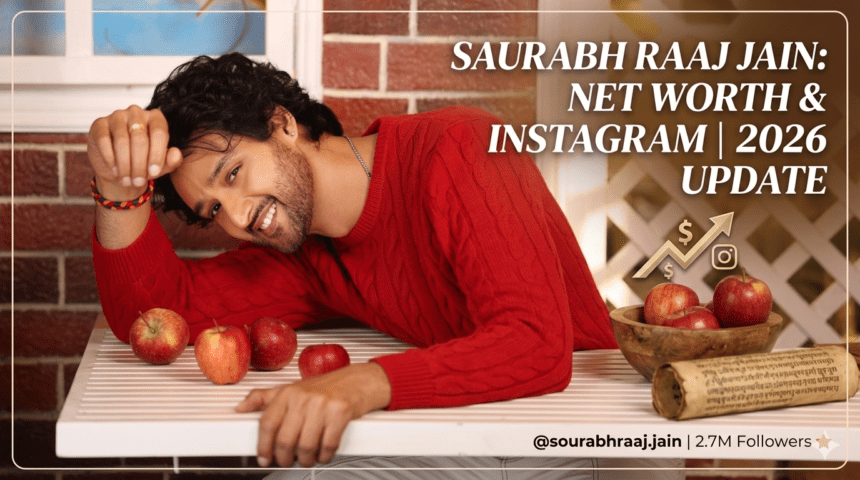 Saurabh Raaj Jain Net Worth 2026: टीवी स्टार का इंस्टाग्राम फैनबेस और कमाई का पूरा रिकॉर्ड
