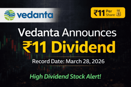 Vedanta Limited Dividend Alert: ₹11 प्रति शेयर का ऐलान