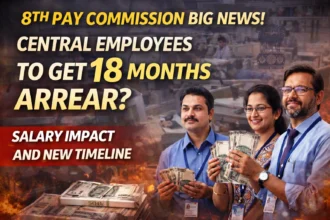 8th-pay-commission-arrear-18-months-central-government-employees-salary-update