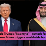 Donald Trump's 'kiss my a**' remark for Saudi Crown Prince triggers worldwide backlash