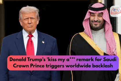 Donald Trump's 'kiss my a**' remark for Saudi Crown Prince triggers worldwide backlash