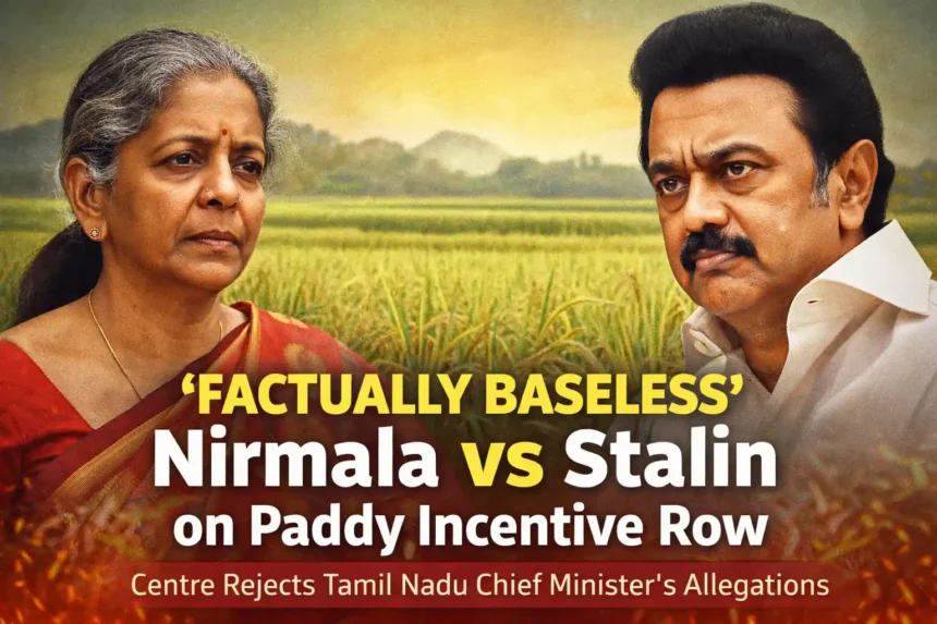 nirmala-sitharaman-rejects-stalin-paddy-incentive-claims-india-agriculture-row