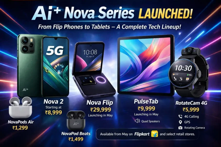 ai-plus-nova-series-launch-india-nova-2-ultra-flip-features-price