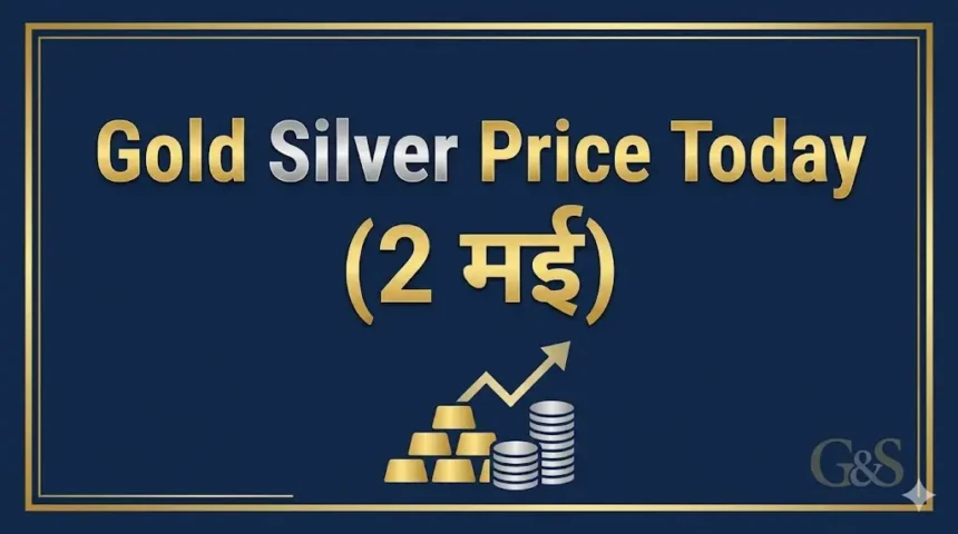 gold-silver-price-today-may-2-2026-24k-22k-rate-city-wise-india-hindi-analysis