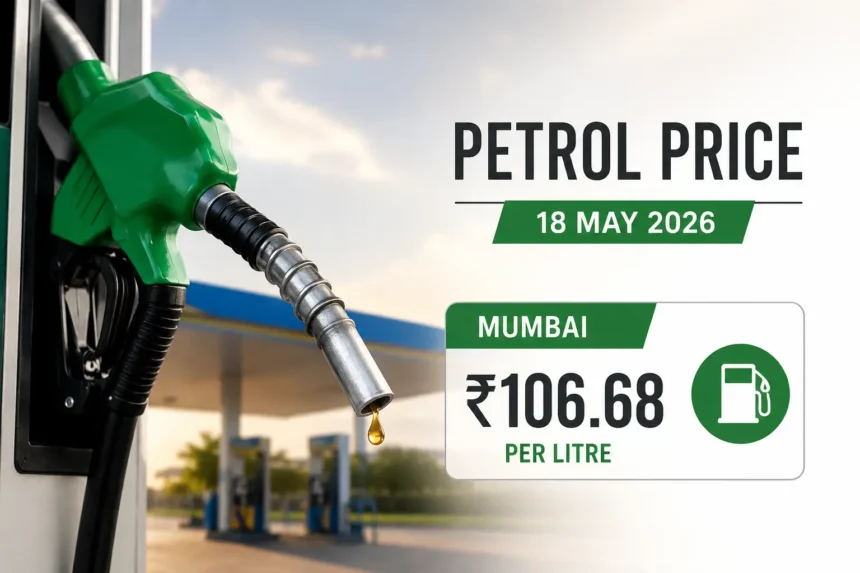 petrol-price-today-india-18-may-2026-mumbai-fuel-rate-update
