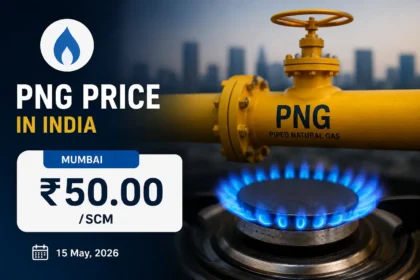 png-price-today-15-may-2026-india-city-wise-rates-hindi