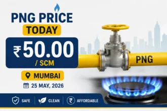 png-price-today-25-may-2026-mumbai-delhi-lucknow-city-wise-rates