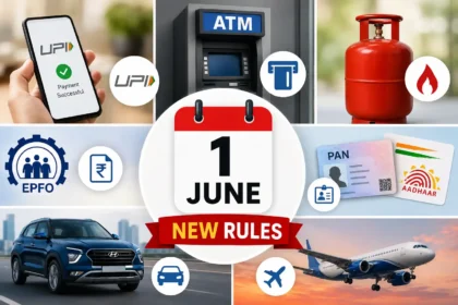 rules-changing-from-1-june-upi-atm-aadhaar-pf-lpg-pan-new-rules-june-2026