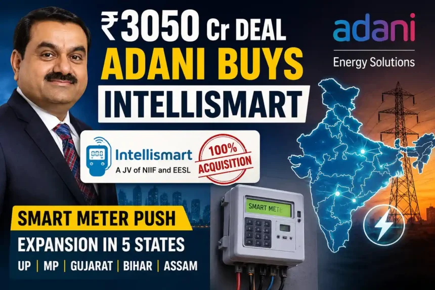 adani-energy-solutions-intellismart-acquisition-rs-3050-crore-smart-meter-business