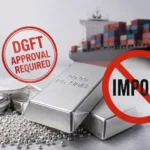 silver-import-restrictions-dgft-approval-high-purity-silver-price-impact
