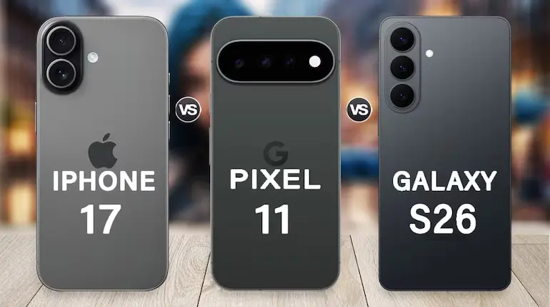 google-pixel-11-vs-iphone-17-vs-galaxy-s26